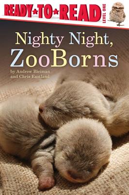 Nighty Night, Zooborns: Ready-To-Read Level 1 - Bleiman, Andrew, and Eastland, Chris