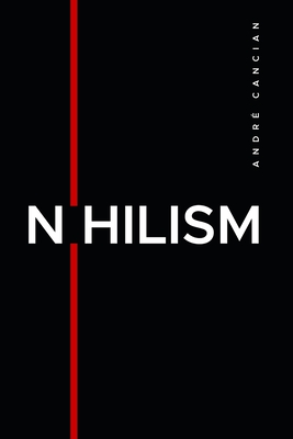 Nihilism: The Emptiness of the Machine - Cancian, Andr