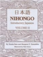 Nihongo: Introductory Japanese, Vol. 2 - Yamashita, Margaret Y, and Sato, Yutaka
