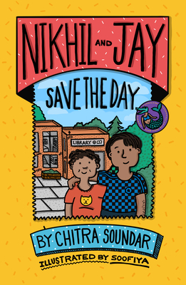 Nikhil and Jay Save the Day - Soundar, Chitra