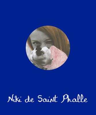 Niki de Saint Phalle - De Saint Phalle, Niki, and Cardenas, Bloum (Text by), and Morineau, Camille (Text by)