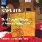Nikolai Kapustin: Eight Concert Etudes; 24 Preludes in Jazz Style
