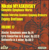 Nikolai Myaskovsky: Complete Symphonic Works, Vol. 17 - Evgeny Svetlanov (conductor)