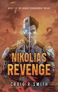 Nikolai's Revenge Book 2 of The Savage Derangement Trilogy