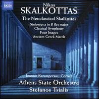 Nikos Skalkottas: The Neoclassical Skalkottas - Ioannis Karampetsos (cornet); Athens State Orchestra; Stefanos Tsialis (conductor)