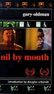 Nil by Mouth - Oldman, Gary