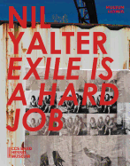 Nil Yalter: Exile Is a Hard Job