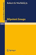 Nilpotent Groups - Warfield, R B Jr