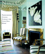 Nina Campbell's Decorating Notebook: Insider Secrets and Decorating Ideas for Your Home - Campbell, Nina, and Baldwin, Jan (Photographer), and Campbell, Alexandra (Text by)