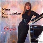 Nina Kavtaradze Plays Chopin - Nina Kavtaradze (piano)