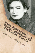 Nina Kosterina - A Young Communist in Stalinist Russia