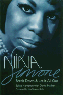 Nina Simone: Break Down and Let It All Out - Hampton, Sylvia, and Nathan, David, and Simone, Lisa Kelly (Foreword by)