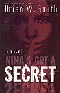 Nina's Got a Secret - Smith, Brian W