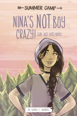 Nina's Not Boy Crazy! (She Just Likes Boys) - Brandes, Wendy L