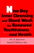 Nine-Day Inner Cleansing and Blood Wash for Renewed Youthfulness and Health - Gaumont, I E, and Buttram, Harold E