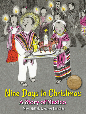 Nine Days to Christmas: A Story of Mexico - Ets, Marie Hall, and Labastida, Aurora