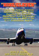 Nine/Eleven: Could the Federal Aviation Administration Alone Have Deterred the Terrorist Skyjackers? You Will Find the Answer Here, But Not in the 9/11 Commission Report