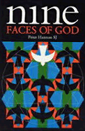 Nine Faces of God - Hannon, Peter, Professor, and Hannan, Peter, S.J