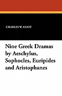 Nine Greek Dramas by Aeschylus, Sophocles, Euripides and Aristophanes