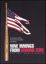 Nine Innings From Ground Zero: The 2001 World Series - 