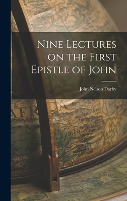 Nine Lectures on the First Epistle of John - Darby, John Nelson