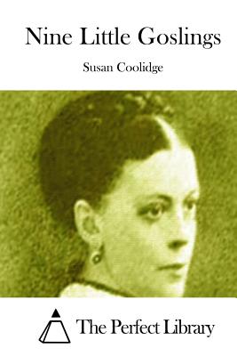 Nine Little Goslings - The Perfect Library (Editor), and Coolidge, Susan