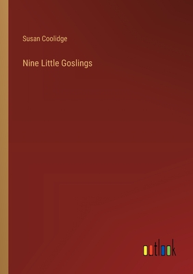 Nine Little Goslings - Coolidge, Susan