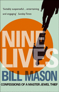 Nine Lives: Confessions of a Master Jewel Thief - Mason, Bill