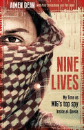 Nine Lives: My Time as Mi6's Top Spy Inside Al-Qaeda