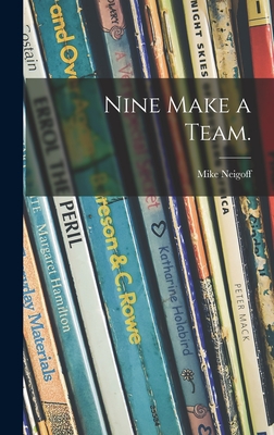 Nine Make a Team. - Neigoff, Mike