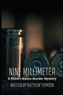 Nine Millimeter: A Robert Mason Murder Mystery