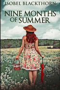 Nine Months Of Summer: Large Print Edition