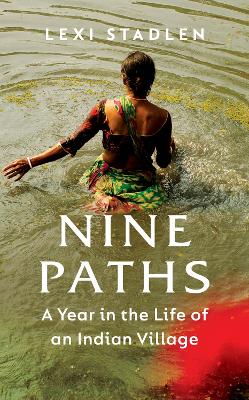 Nine Paths: A Year in the Life of an Indian Village - Stadlen, Lexi