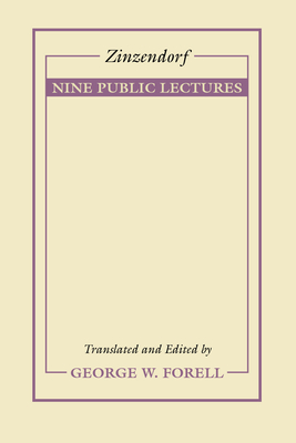 Nine Public Lectures on Important Subjects in Religion - Zinzendorf, Nikolaus Ludwig Von, and Forell, George (Translated by)