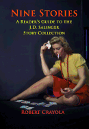 Nine Stories: A Reader's Guide to the J.D. Salinger Story Collection