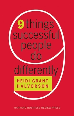Nine Things Successful People Do Differently - Halvorson, Heidi Grant