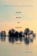 Nine Ways to Cross a River: Midstream Reflections on Swimming and Getting There from Here