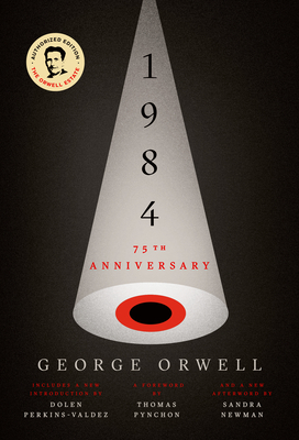 Nineteen Eighty-Four - Orwell, George, and Perkins-Valdez, Dolen (Introduction by), and Pynchon, Thomas (Foreword by)
