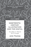 Nineteenth-Century Illustration and the Digital: Studies in Word and Image