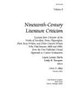 Nineteenth-Century Literature Criticism: Excerpts from Criticism of the Works of Nineteenth-Century Novelists, Poets, Playwrights, Short-Story Writers, & Other Creative Writers - Harris, Laurie Lanzen (Editor)