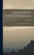 Nineteenth-century Malaya: the Origins of British Political Control