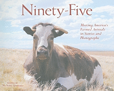 Ninety-Five: Meeting America's Farmed Animals in Stories and Photographs