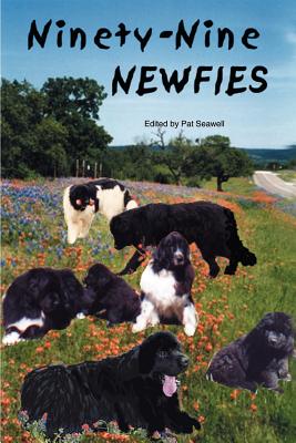 Ninety-Nine Newfies - Seawell, Pat, Ph.D.