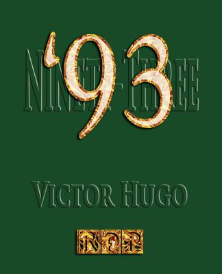 Ninety-Three - Hugo, Victor, and Victor Hugo, and Dole, Helen B (Translated by)