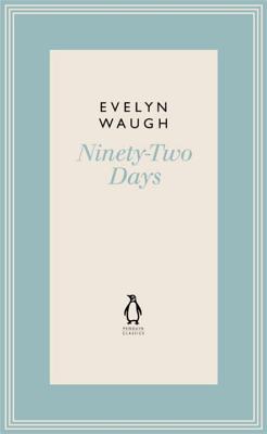 Ninety-Two Days (7) - Waugh, Evelyn