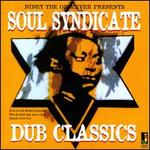 Niney the Observer Presents Soul Syndicate Dub Classics