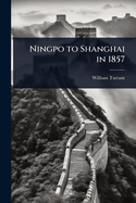 Ningpo to Shanghai in 1857