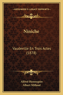Niniche: Vaudeville En Trois Actes (1878)