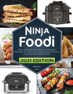 Ninja Foodi Grill and Pressure Cooker Cookbook: 365 days of Quick, Easy & Delicious Recipes for Your New Ninja Foodi and Indoor Grill