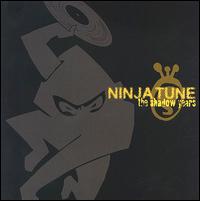 Ninja Tune: The Shadow Years - Various Artists